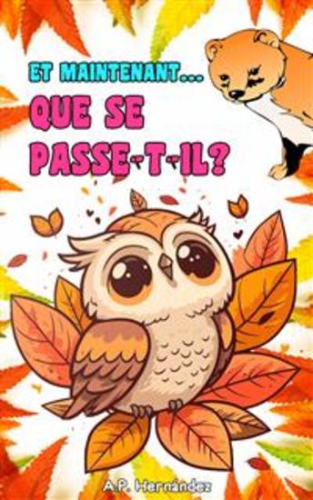 Et Maintenant Que Se Passe-T-Il ? - Un Conte Sur Le Dépassement De Soi Et La Prise De Décisions À Partir De 7 Ans - cover
