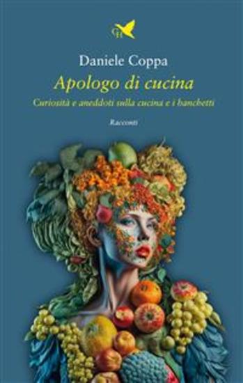 Apologo di cucina - Curiosità e aneddoti sulla cucina e i banchetti - cover