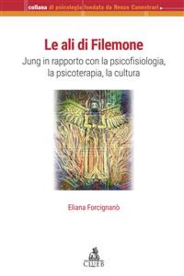 Le ali di Filemone - Jung in rapporto con la psicofisiologia la psicoterapia la cultura - cover