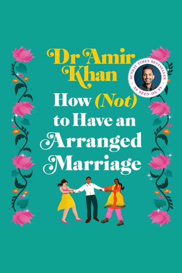 How (Not) to Have an Arranged Marriage - A Funny Heart-Warming Unputdownable Novel About Love and Family - cover