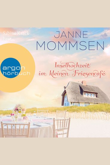 Inselhochzeit im kleinen Friesencafé - Die kleine Friesencafé-Reihe Band 3 (Ungekürzte Lesung) - cover