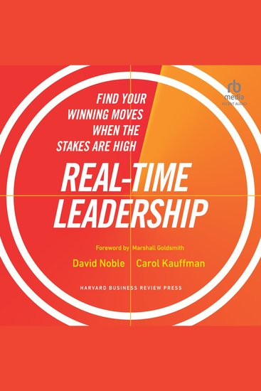 Real-Time Leadership - Find Your Winning Moves When the Stakes Are High - cover