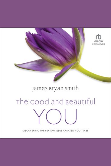 The Good and Beautiful You - Discovering the Person Jesus Created You to Be - cover