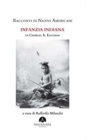 Racconti di Nativi Americani Infanzia Indiana - A cura di Raffaella Milandri - cover