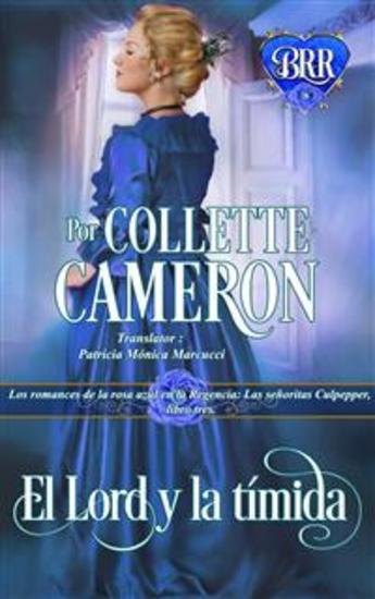El Lord Y La Timida - Los Romances De La Rosa Azul En La Regencia: Las Señoritas Culpepper Libro Tres - cover