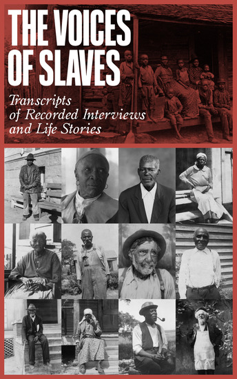 The Voices of Slaves - Transcripts of Recorded Interviews and Life Stories - cover