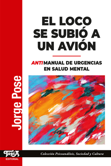 El loco se subió a un avión - Antimanual de urgencias en salud mental - cover