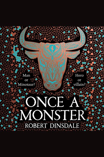 Once a Monster - Mythical Monstrous Misunderstood A Magical Retelling of the Legend of the Minotaur - cover