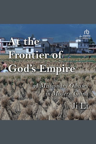 At the Frontier of God's Empire - A Missionary Odyssey in Modern China - cover