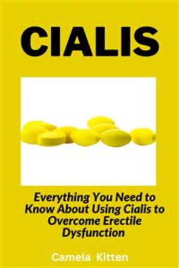 Cialis - Everything you need to know about using cialis to overcome erectile dysfunction - cover