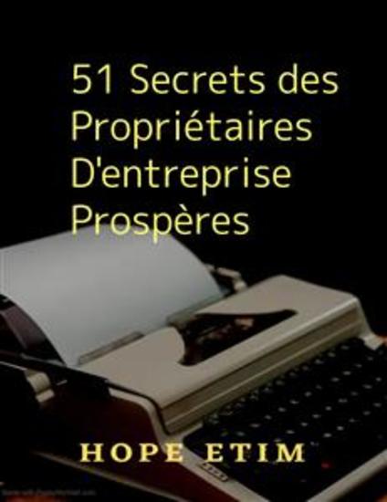 51 Secrets des Propriétaires D'entreprise Prospères - cover