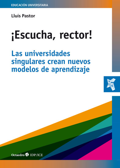 ¡Escucha rector! - Las universidades singulares crean nuevos odelos de aprendizaje - cover