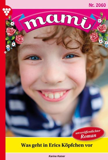 Was geht in Erics Köpfchen vor? - Mami 2060 – Familienroman - cover