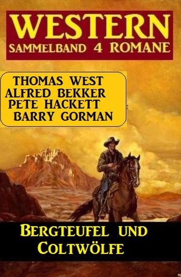 Bergteufel und Coltwölfe: Western Sammelband 4 Romane - cover