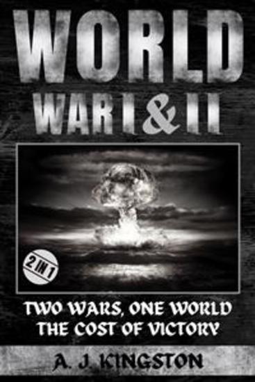 World War I & II - Two Wars One World: The Cost of Victory - cover