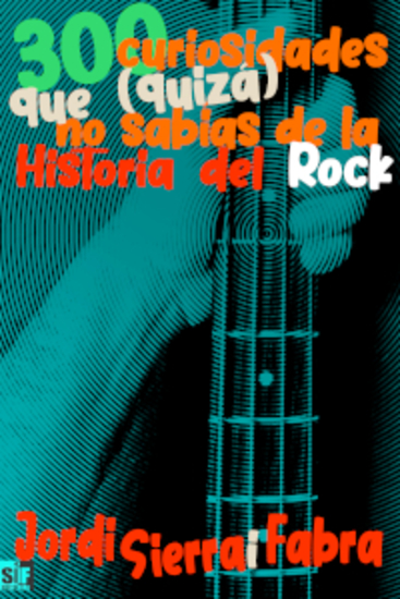 300 curiosidades que (quizá) no sabías de la Historia dle Rock - cover