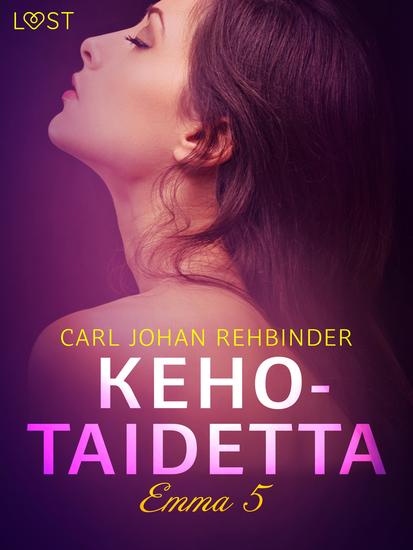 Emma 5: Kehotaidetta – eroottinen novelli - cover