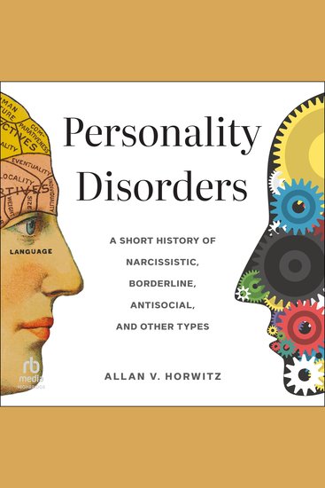 Personality Disorders - A Short History of Narcissistic Borderline Antisocial and Other Types - cover