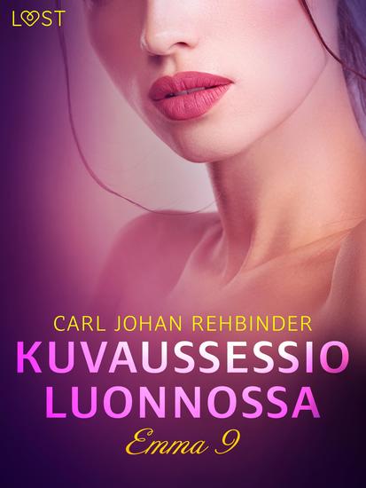 Emma 9: Kuvaussessio luonnossa – eroottinen novelli - cover