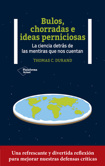 Bulos chorradas e ideas perniciosas - La ciencia detrás de las mentiras que nos cuentan - cover