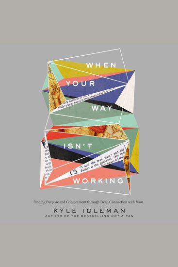 When Your Way Isn't Working - Finding Purpose and Contentment through Deep Connection with Jesus - cover