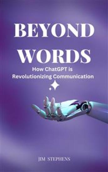 Beyond Words - How ChatGPT is Revolutionizing Communication - cover