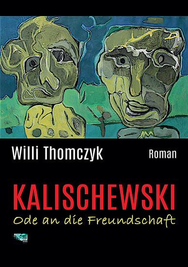 Kalischewski - Ode an die Freundschaft - Roman - cover