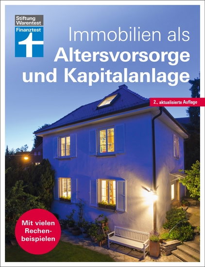 Immobilien als Altersvorsorge und Kapitalanlage - Ratgeber von Stiftung Warentest - für Selbstnutzer und Immobilieninvestoren - aktualisierte Auflage 2022 - Mit vielen Rechenbeispielen - cover