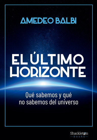 El último horizonte - Qué sabemos y qué no sabemos del universo - cover