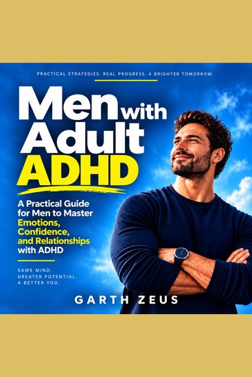 Men with Adult ADHD - How to Raise Emotionally Intelligent Men Improve Relationships Succeed in Life with Social Skills Manage Shyness and Build Self Confidence - cover