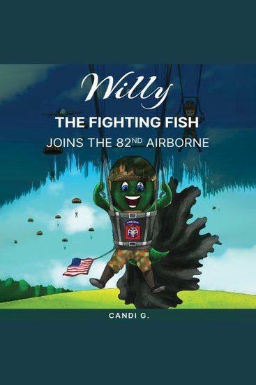 Willy The Fighting Fish Joins the 82nd AIRBORNE - Willy the Fighting Fish joins the US Army - cover
