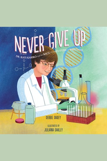 Never Give Up - Dr Kati Karikó and the Race for the Future of Vaccines - cover