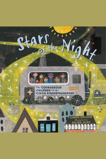 Stars of the Night - The Courageous Children of the Czech Kindertransport - cover