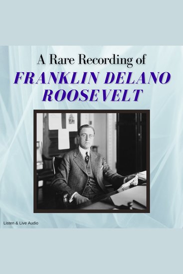 A Rare Recording of Franklin Delano Roosevelt - cover