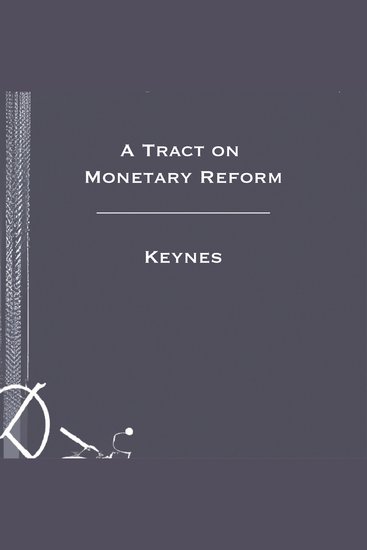 Tract on Monetary Reform A - Keynes - cover