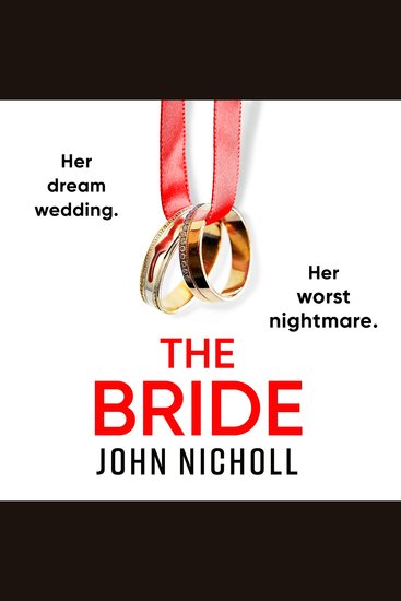 The Bride - A completely addictive gripping psychological thriller from John Nicholl - cover
