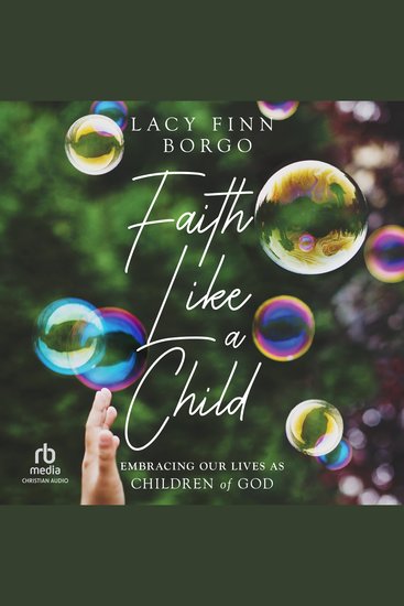 Faith Like a Child - Embracing Our Lives as Children of God - cover