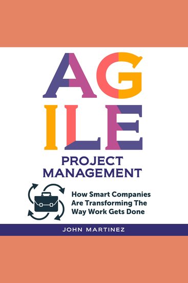 Agile Project Management - How Smart Companies Are Transforming the Way Work Gets Done - cover