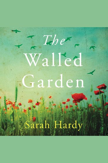 The Walled Garden - Unearth the most moving and captivating novel of the year - cover