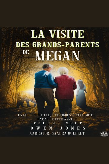 LA VISITE DES GRANDS-PARENTS DE MEGAN - Un Guide Spirituel Une Tigresse Fantôme Et Une Mère Effrayante ! - cover