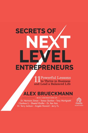 Secrets of Next-Level Entrepreneurs - 11 Powerful Lessons to Thrive in Business and Lead a Balanced Life - cover