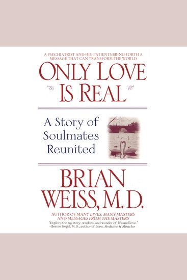 Only Love is Real - A Story of Soulmates Reunited - cover