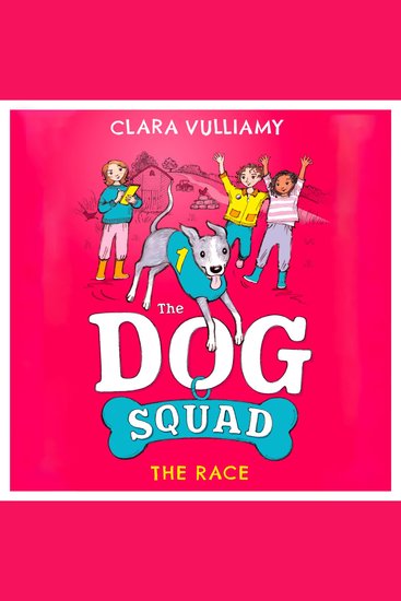 Race The: A fabulous new adventure in the illustrated series for kids from the author of the much-loved Marshmallow Pie and Dotty Detective books (The Dog Squad Book 2) - cover