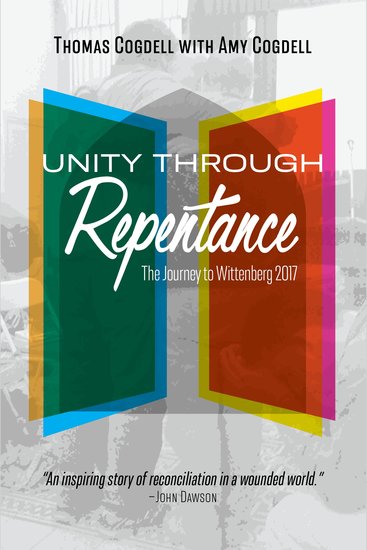 Unity through Repentance - The Journey to Wittenberg 2017 - cover
