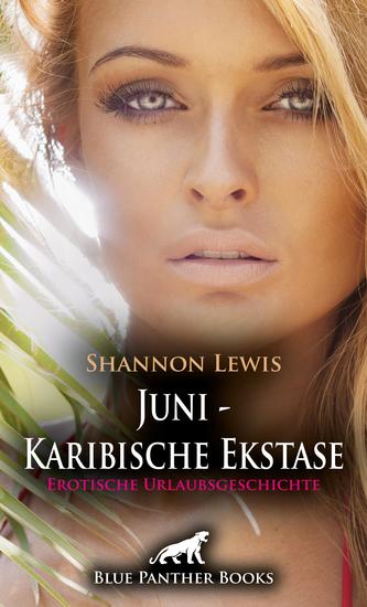 Juni - Karibische Ekstase | Erotische Urlaubsgeschichte - Ist Kasimir doch potenter als sie vermutet? - cover