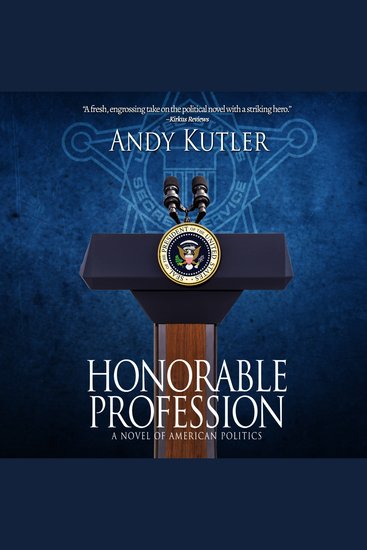 Honorable Profession - A Novel of American Politics - cover