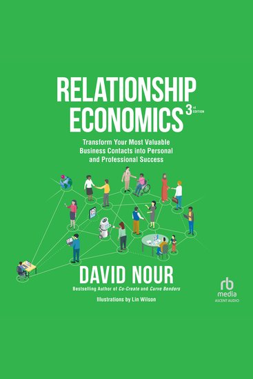 Relationship Economics 3rd Edition - Transform Your Most Valuable Business Contacts Into Personal and Professional Success - cover