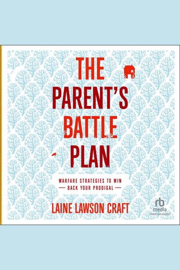 The Parent's Battle Plan - Warfare Strategies to Win Back Your Prodigal - cover