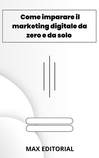 Come imparare il marketing digitale da zero e da solo - cover