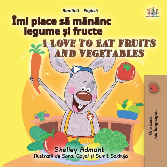 Îmi place sǎ mǎnȃnc legume și fructe I Love to Eat Fruits and Vegetables - cover